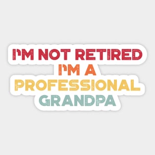 I'm Not Retired I'm A Professional Grandpa Sunset Funny Father's Day Sticker